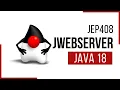 JEP 408 The new Java Simple Web Server introduced in Java 18 Java Tutorial