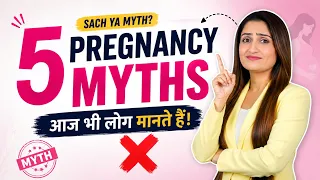 Stop Believing These 5 Pregnancy Myths! (Sach Ya Myth)