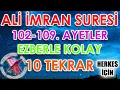 Ali imran suresi 102 109 ezber 10 tekrar Herkes için