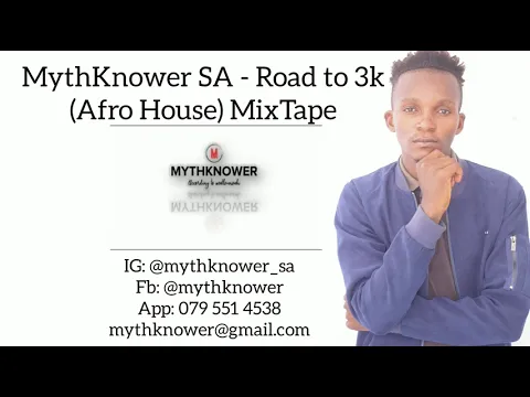 Download MP3 MythKnower SA - Road To 3k Appreciation Mix (Afro House)