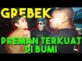 Download Lagu GREBEK MAEL LEE!! PREMAN TERKUAT DIBUMI..