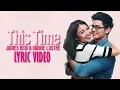 James Reid & Nadine Lustre — This Time [Official Lyric Video]