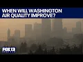 When will Washington get better air quality FOX 13 Seattle