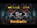 Download Lagu Dj Slow Mr. Loba-Loba Bombastic | BassNya Matul‼️
