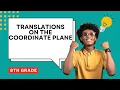 Translations on the Coordinate Plane Guided Notes for 8th Grade Math