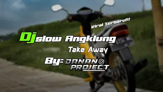 Download Dj slow terbaru TAKE AWAY||ByDanan_Project MP3