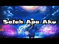Nightcore - Salah Apa Aku (Lyrics) Female version