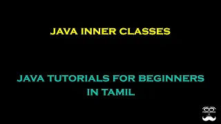 Java Inner Classes - Episode 35 Java Tutorials for Beginners in Tamil