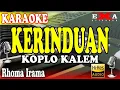Download Lagu KERINDUAN KARAOKE KOPLO KALEM DUET RHOMA IRAMA ft RITA SUGIARTO
