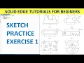 Solid Edge Tutorials Sketching Sketch Practice Exercises 1