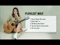 Download Lagu PLAYLIST NAIF - LIA MAGDALENA COVER