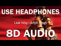 Laal Ishq (8D AUDIO) - Goliyon Ki Raasleela Raam-Leela | Arijit Singh || MAS Creation ||