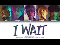 DAY6 (데이식스) - I WAIT (아 왜) (Han|Rom|Eng) Color Coded Lyrics/한국어 가사