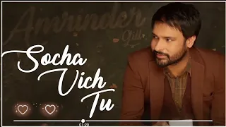 socha vich tu amrinder gill punjabi status punjabi sad status song whatsapp status