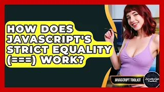 How Does JavaScript s Strict Equality Work - JavaScript Toolkit