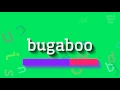 BUGABOO - HOW TO PRONOUNCE IT