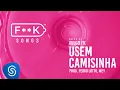 Download Lagu 01. Vulgo FK - USEM CAMISINHA (Pedro Lotto, Wey) [F**K SONGS]