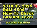 2019 To 2025 RAM 1500 How To Check Coolant Antifreeze Level In Overflow Reservoir - Max Min Lines