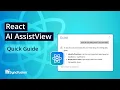 React AI AssistView The Ultimate Feature Walkthrough