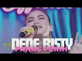 Download Lagu PANAS PERIH Voc DEDE RISTY I LIVE MANGGUNG ONLINE \