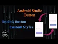 Android Studio Button - Onclick Button and Custom Style Buttons