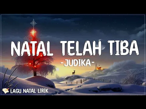 Download MP3 Judika - Natal Telah Tiba ( Lirik Lagu Natal ) | Telah Lahir ke Dunia Juruselamat Manusia