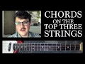 Chords on the Top Three Strings