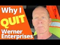 Why I LEFT Werner Enterprises - The Top Ten Reasons