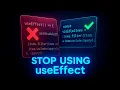 Stop Using useEffect For This In React
