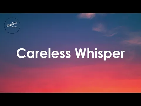 Download MP3 George Michael - Careless Whisper (Lyrics)