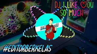 Download Dj tik tok terbaru I LIKE YOU SO MUCH rawi beat MP3