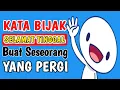 Lagu KATA BIJAK SELAMAT TINGGAL BUAT SESEORANG YANG TELAH PERGI