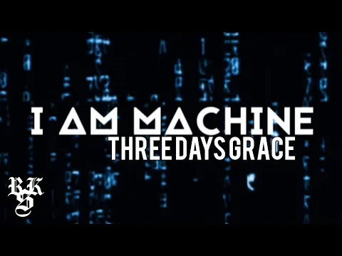 Download MP3 Three Days Grace - I Am Machine (Lyrics Video)