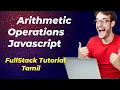 Arithmetic Operations in javascript Tamil Javascript tutorial tamil FullStack Tutorial Tamil
