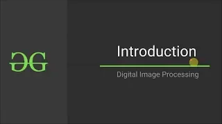 Digital Image Processing INTRODUCTION GeeksforGeeks