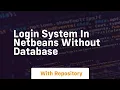 login system in netbeans without database