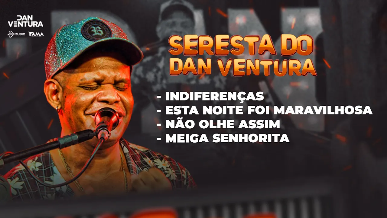 INDIFERENÇA / NOITE MARAVILHOSA / NÃO OLHE ASSIM / SENHORITA (DVD oficial seresta do Dan Ventura)