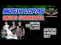 Lagu MUSIK LEPAS ABUNG SURAKARTA | DINDA JONI | PUPUT CHANDRA | FDJ NAURA | AJO IYO 88 | KANDA ARI | DERY