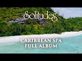 1 hour of Relaxing Spa Music Dan Gibson s Solitudes - Caribbean Spa Full Album