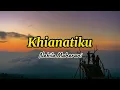 Download Lagu Nabila Maharani ~ Khianatiku [Lirik Lagu ]
