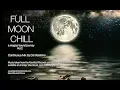 Download Lagu DJ Maretimo - Full Moon Chill Vol.2 (Full Album) HD, 2018, 2+ Hours Space Night Music