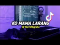 Download Lagu DJ SAD! KO MAMA LARANG - ( Dj HarrisNugraha) New Remix Slowed!! 2022