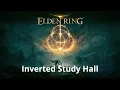 Inverted Study Hall - Elden Ring Walkthrough