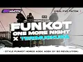 Download Lagu DJ FUNKOT VIRAL FYP TIKTOK ❗ ONE MORE NIGHT X TERIMUSKURA STYLE FUNKOT HOREG ASEK²🗿• BS REVOLUTION •