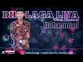 Download Lagu Dil Laga Liya Versi Sholawat - Mohammad