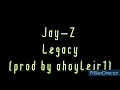 Download Lagu Jay-Z - Legacy (prod by ahoylejr1)