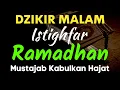 Download Lagu DZIKIR MALAM ISTIGHFAR BULAN RAMADHAN MUDAHKAN REZEKI, DATANGKAN PERTOLONGAN ALLAH SWT