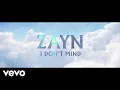 ZAYN - I Don t Mind