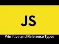 Javascript Primitive and Reference Types
