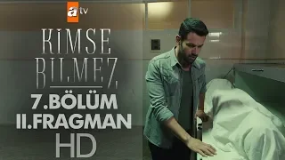 Kimse Bilmez 7 Bölüm 2 Fragmanı 